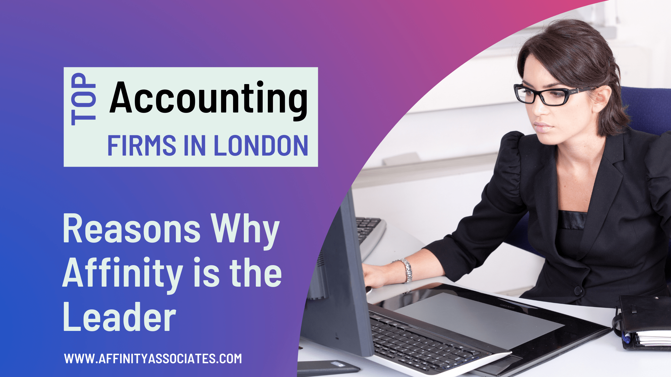 Top Accounting Firms in London – Reasons Why Affinity is the Leader