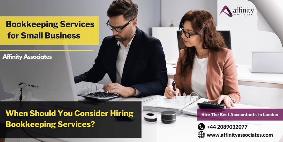 Bookkeeping Services for Small Business – When Should You Consider Hiring Bookkeeping Services?